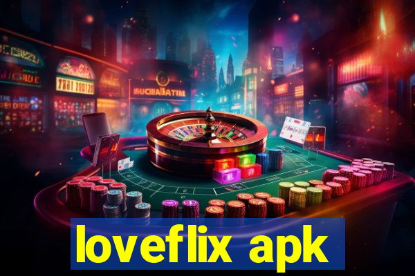 loveflix apk